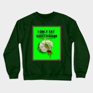 EAT A VEGETARIAN Crewneck Sweatshirt